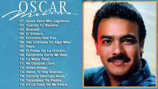 Oscar Medina Lo Mejor de lo mejor Grandes Exitos - Oscar Medina Exitos Mix La Mejor Musica Cristiana