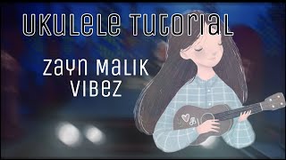 Vibez by Zayn malik (chords+lyrics) Ukulele Tutorial