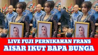 Live Fuji dan Aisar Pernikahan Frans Aisar Ikut Bawa Bunga!