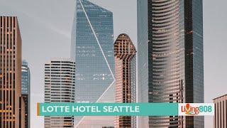 Trippin' Seattle: Lotte Hotel Seattle