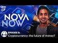 Cryptocurrency: The Future of Money in a Digital World? I NOVA Now