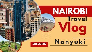 నైరోబి నుంచి నన్యుకి జర్నీ ఎలా ఉంటుంది //Nairobi to Nanyuki road journey //vihana kenya vlogs