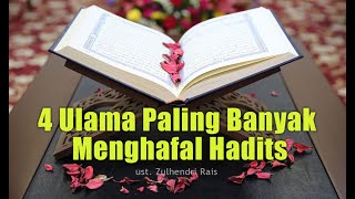 4 Ulama Yang Paling Banyak Menghafal Hadits Dalam Sejarah Islam