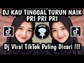 DJ KAU TINGGAL TURUN NAIK BREAKFUNK FELIK FVNKY | DJ KO TINGGAL TURUN NAIK X PRI PRI PRI VIRAL !!!