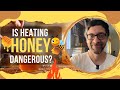 Is Heating Honey Dangerous?