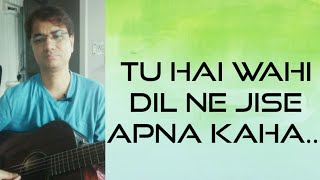Tu Tu Hai Wahi Dil Ne Jise Apna Kaha | Guitar solo