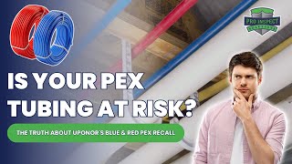 Is Your PEX Tubing at Risk? The Truth About Uponor's Blue & Red PEX Lawsuit!