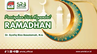 Persiapkan Diri Menyambut Ramadhan - Ustadz DR. Syafiq Riza Basalamah, M.A.