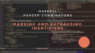 Haskell Parser Combinators: Parsing and extracting identifiers