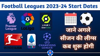 Start Dates of Premier League, La Liga, Bundesliga, ISL, Champions League 2023 24 | FootballTube