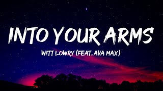 Witt Lowry - Into Your Arms (feat. Ava Max) (Lyrics)