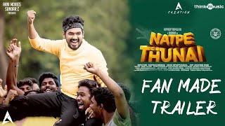 Natpe Thunai | Fan Made Trailer | 4K | HipHop Tamizha | Anjesh | A Creation