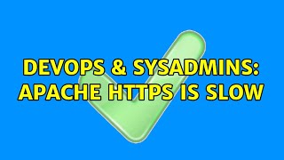 DevOps & SysAdmins: Apache https is slow (2 Solutions!!)