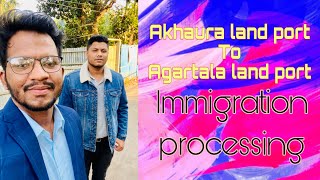 Akhaura land port to Agartala land port immigration processing #agartala #akhaura #immigration