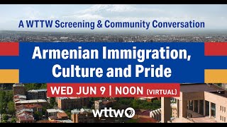 WTTW Community Screening and Conversation: Armenian Immigration, Culture and Pride