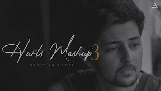 Hurts Mashup 3 | Darshan Raval | Heartbreak Chillout Mix | BICKYOFFICIAL, NARESH PARMAR