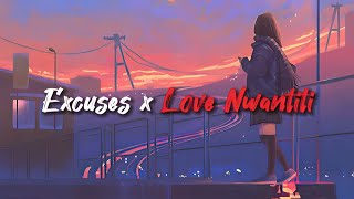Excuses x Love Nwantiti (Lo-Fi 05) • AP Dhillon • CKay