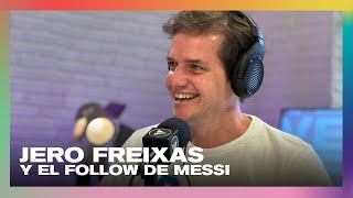 Jero Freixas y el follow de Messi en Instagram | #TodoPasa