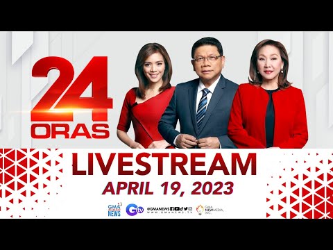 24 Oras Livestream: April 19, 2023 – Replay