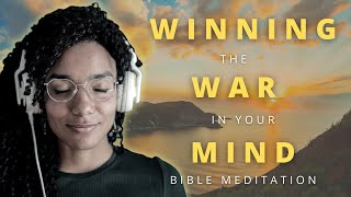 30 Minute Bible Meditation | Winning the WAR in YOUR MIND | Bible Scriptures for STRENGTH