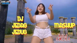 DJ NEW JEDAG JEDUG MASHUP PALING ENAK  | NESA AMORA