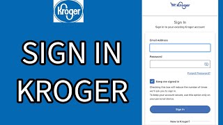 Sign in Kroger: How to Login to Your Existing Account on Kroger? 2024
