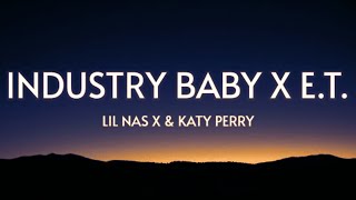 Industry Baby X E.T. [Lyrics] | Lil Nas X & Katy Perry