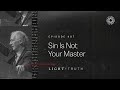 Sin Is Not Your Master