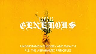 Love is Generous | Understanding Money \u0026 Wealth Pt. 3 | Traditional Service