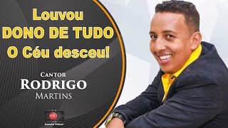 Cantor Rodrigo Martins | Dono de TUDO