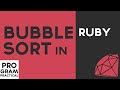 Ep 5 Bubble Sort in Ruby