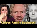 True Sociopaths! Closes Family Business! New Boyfriend! Kody Drops Breaking News! It will shock you!