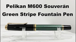 Pelikan M600 Souverän Green Stripe Fountain Pen Review in 5