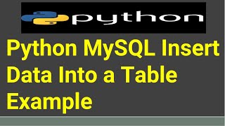 Python MySQL Insert Data Into a Table Example | Python Tutorial