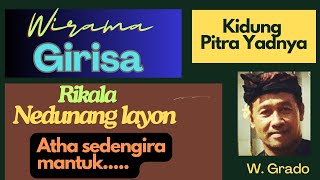 WIRAMA GIRISA - MANGGE RIKALA NEDUNANG LAYON- KIDUNG PITRA YADNYA by W. Grado @grbc19