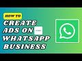 How to Create Ads on WhatsApp Business (New updates)