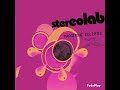 stereolab need to be semi instrumental