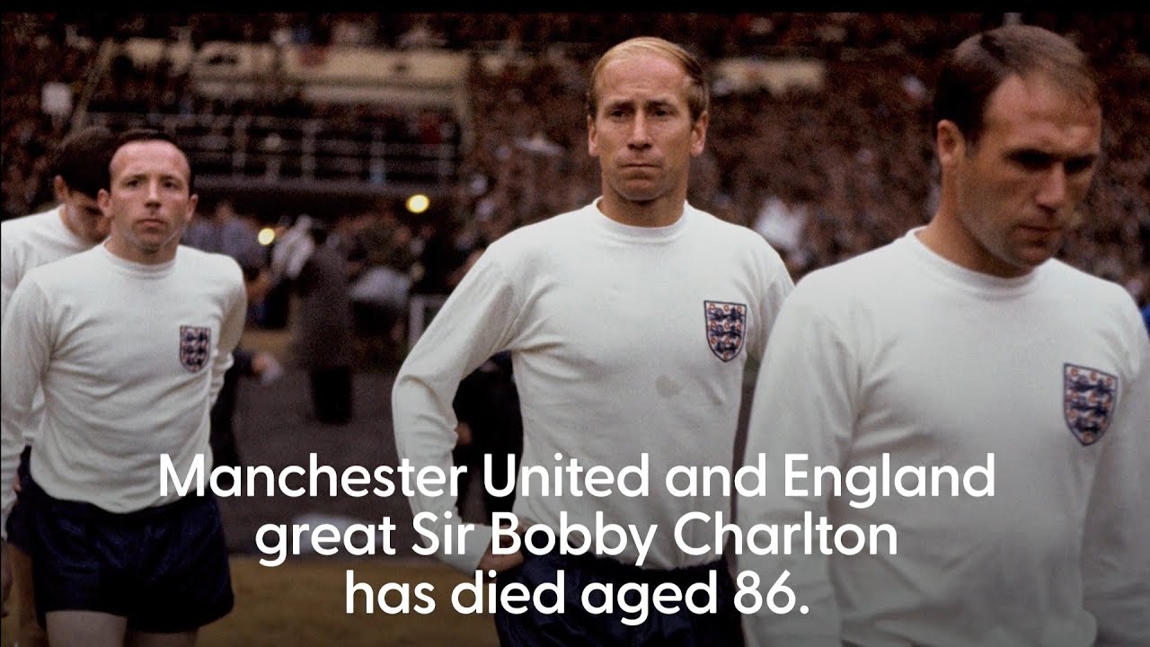 ENGLAND: Sir Bobby Charlton Has Died Aged 86: Manchester United And ...