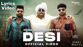 Desi By Khasa Aala Chahar ft KD Lyrics Video By @SukhiSandil