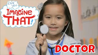 I Want To Be A Doctor - Kids Dream Jobs - Can You Imagine That?