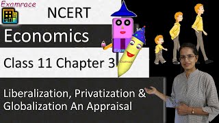 NCERT Class 11 Economics Chapter 3: Liberalization, Privatization and Globalization An Appraisal