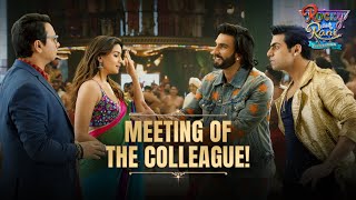 Meeting Of The Colleague | Rocky Aur Rani Kii Prem Kahaani | Ranveer Singh | Alia Bhatt |Karan Johar