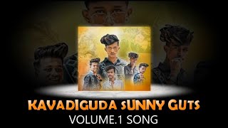 KAVADIGUDA SUNNY GUTS VOLUME.1 SONG | Singer A.clement