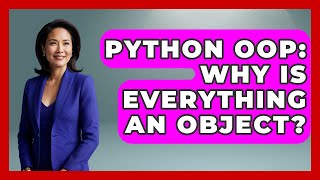 Python OOP: Why Is Everything An Object? - Python Code School