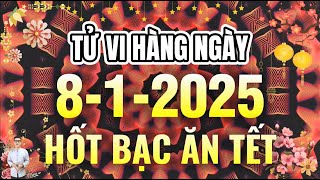 Tử Vi Hàng Ngày 8/1/2025 | Chỉ Đích Danh 6 Con Giáp Hốt Lộc Trời Ban