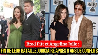 Brad Pitt et Angelina Jolie : Fin de leur bataille judiciaire après 8 ans de conflits 💔⚖️