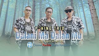 P'KING TRIO - Dalani Ma Dalan Mu (Official Music Video)