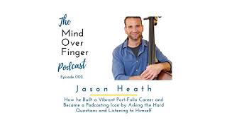 002 Jason Heath: How he Built a Vibrant Port-Folio Career and Became a Podcasting Icon by Asking...