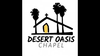 Desert Oasis Chapel Service 12292024