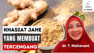 7 Manfaat Jahe Yang Gak Sepele...No 5 Mungkin Gak Kamu Duga | dr. Teguh Mahanani.